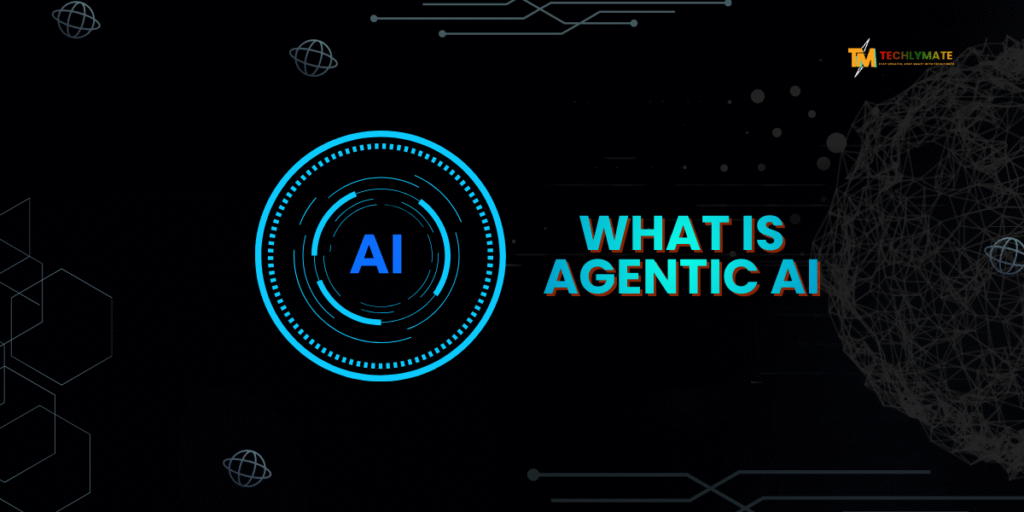 What Is Agentic AI? Technology You’ll Use by 2026