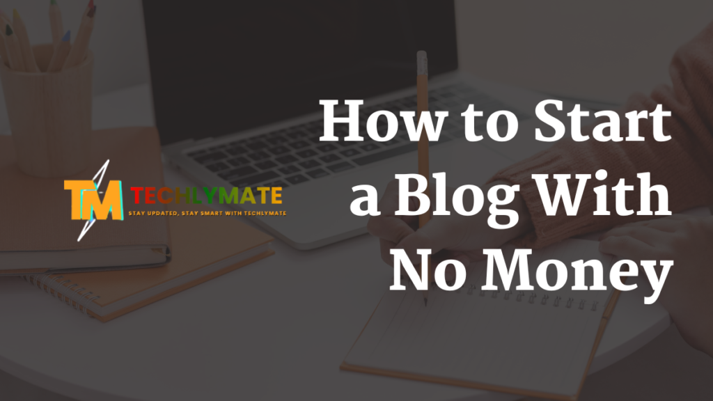 How to Start a Blog With No Money