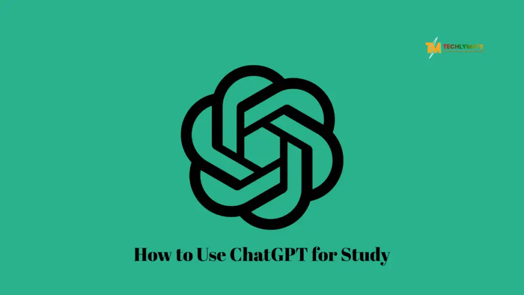 How to Use ChatGPT for Study: Why students love ChatGPT for studying