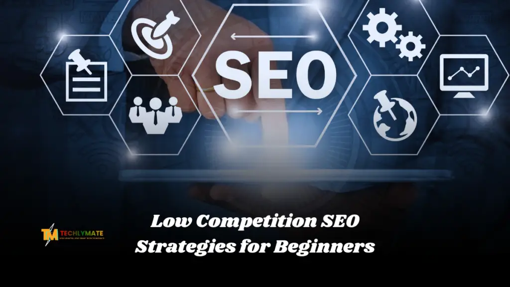 Low Competition SEO Strategies for Beginners