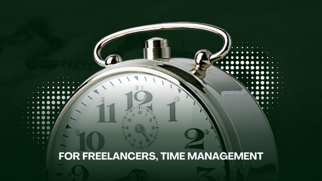 Time Management for Freelancers: 10 Proven Tricks to Work Smarter Without Burnout