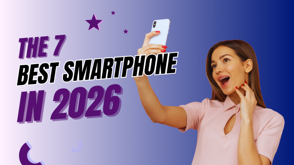 Top 7 Best Smartphones Under Budget in 2026 (Complete Buying Guide)