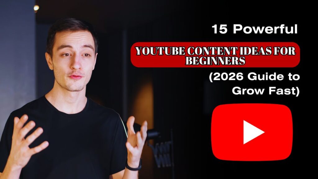 15 Powerful YouTube Content Ideas for Beginners (2026 Guide to Grow Fast)