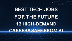 Best Tech Jobs for the Future: 12 High-Demand Careers Safe From AI