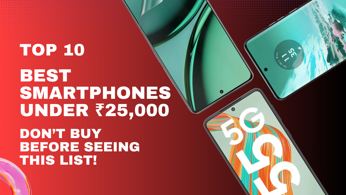Top 10 Best Smartphones Under ₹25,000 (2026) – Don’t Buy Before Seeing This List!